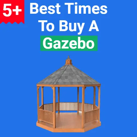5+ Best Times To Buy A Gazebo