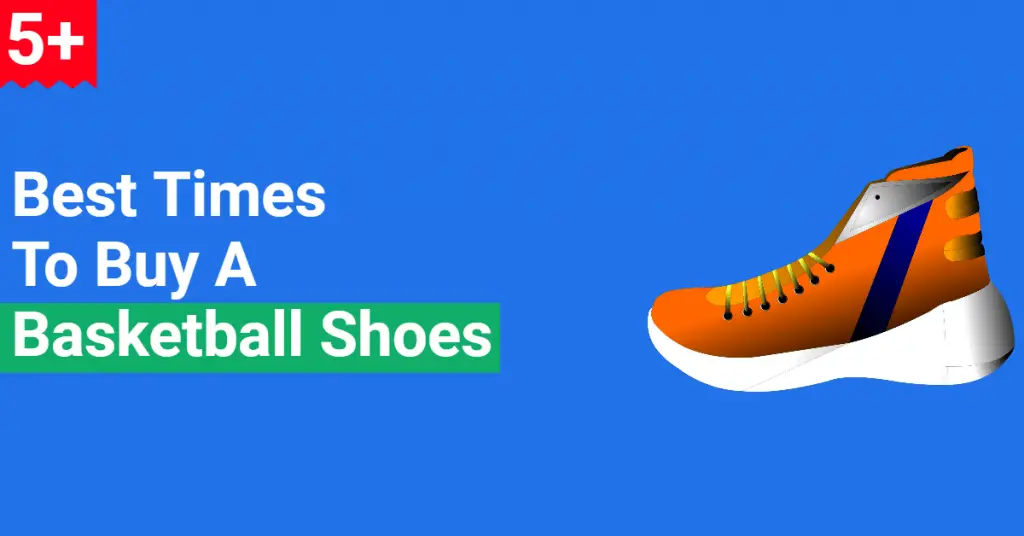 Best Times to Buy Basketball Shoes