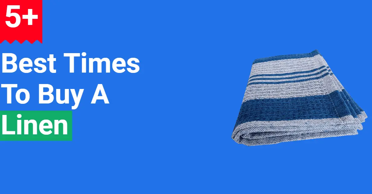 5+ Best Times to Buy Linen (Save Upto 60)