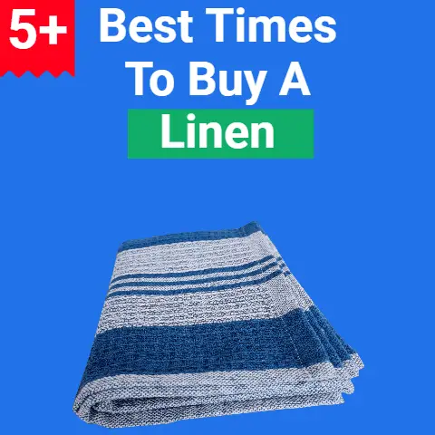 5+ Best Times to Buy Linen