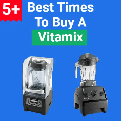 5+ Best Times to Buy Vitamix Blender