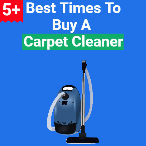 5+ Best Times to Buy a Carpet Cleaner