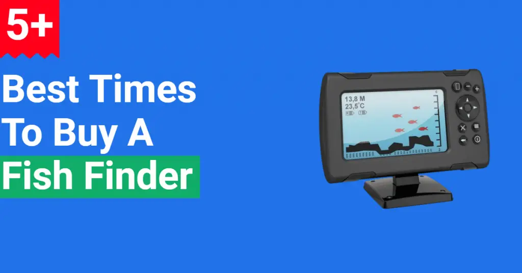 Best Times to Buy a Fish Finder