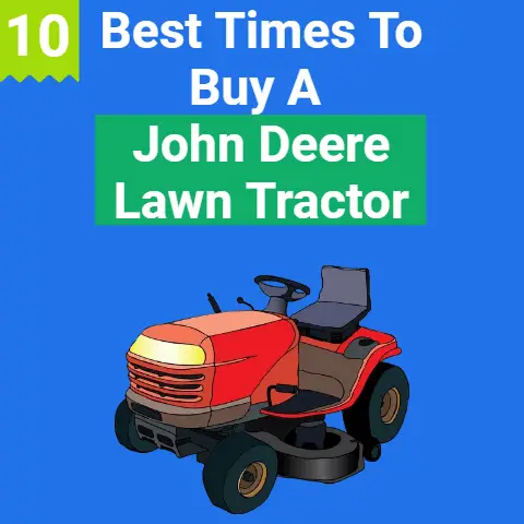 5+ Best Times to Buy a John Deere Lawn Tractor
