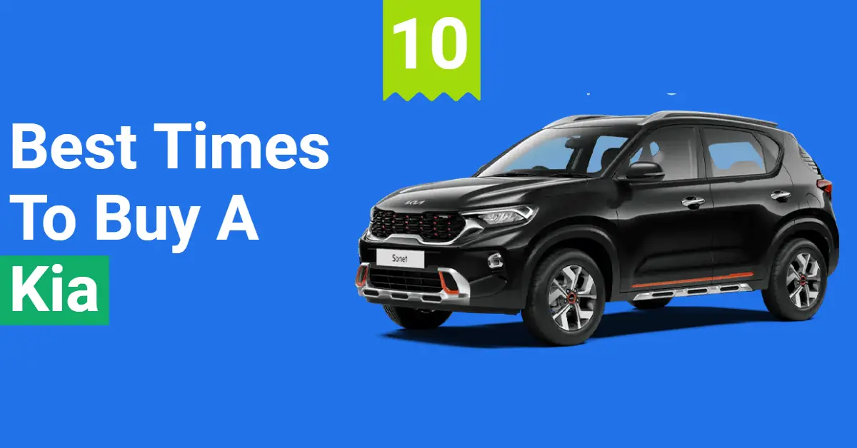 5+ Best Times to Buy a Kia (Save Upto 60)