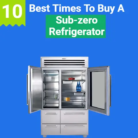 5+ Best Times to Buy a Sub-Zero Refrigerator