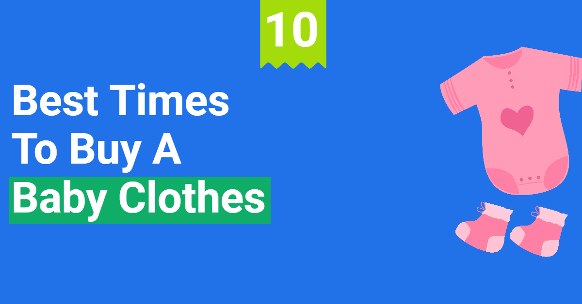 5+ Best Time to Buy Baby Clothes (Save Upto 60)