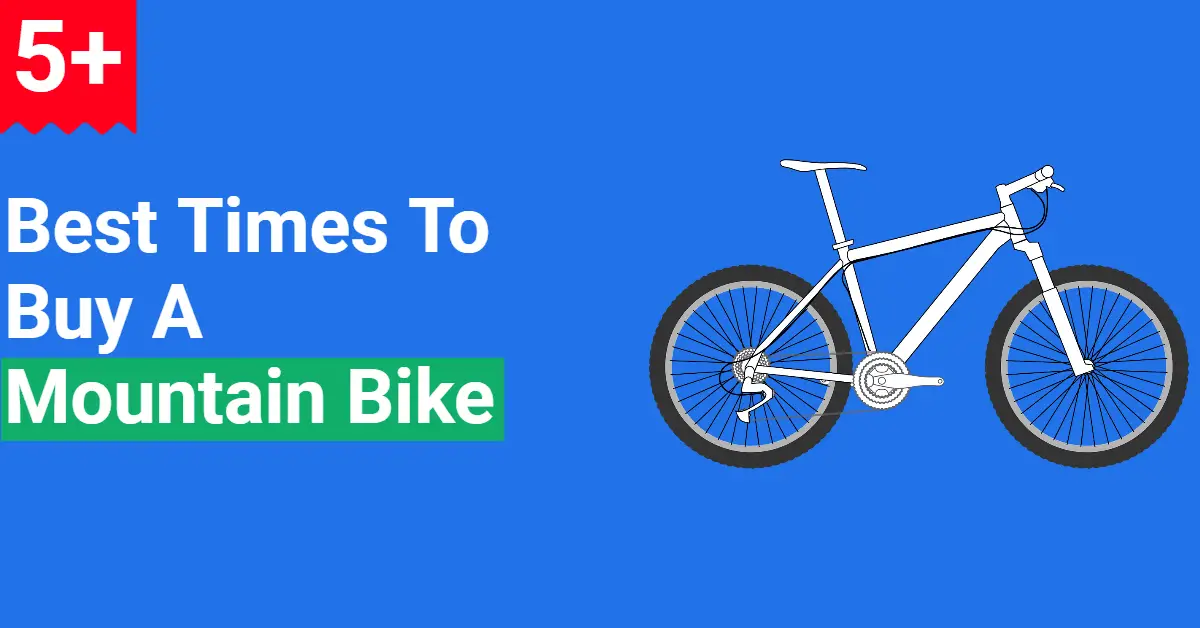 5+ Best Times to Buy a Mountain Bike (Save Upto 60)