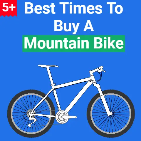 5+ Best Times to Buy a Mountain Bike