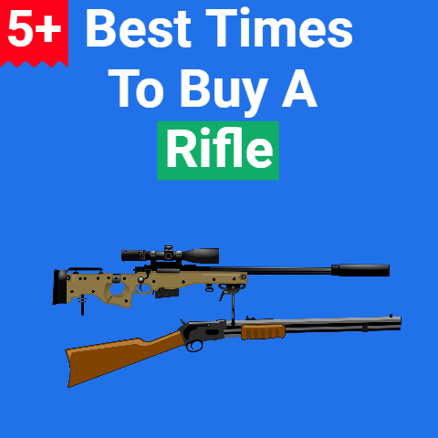 5+ Best Times to Buy a Rifle