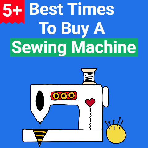 5+ Best Times to Buy a Sewing Machine