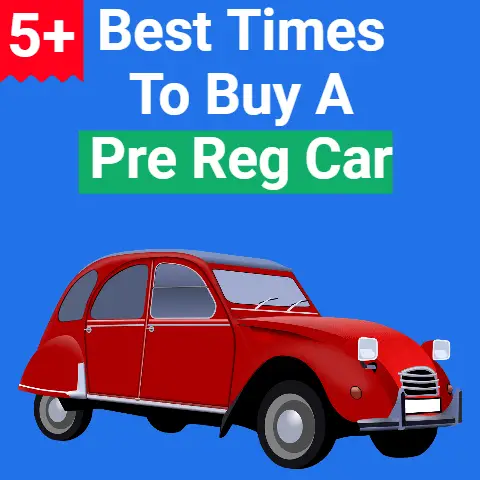 5+ Best Times to Buy a Pre-Reg Car