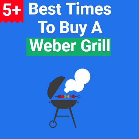 5+ Best Times to Buy Weber Grill