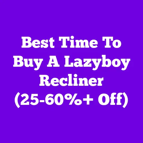 Best Time To Buy A Lazyboy Recliner (25-60%+ Off)