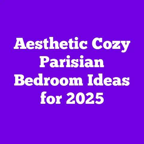 Aesthetic Cozy Parisian Bedroom Ideas for 2025