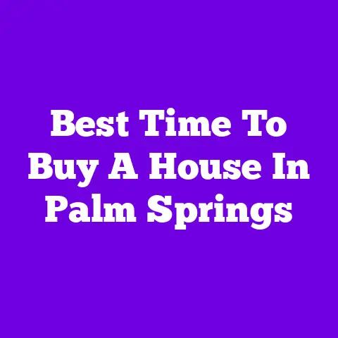 Best Time To Buy A House In Palm Springs