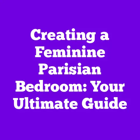 Creating a Feminine Parisian Bedroom: Your Ultimate Guide