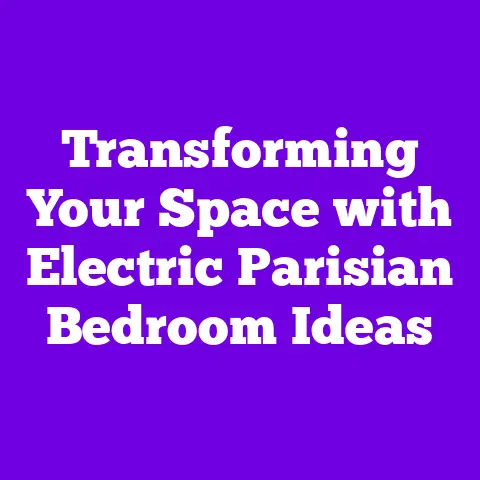 Transforming Your Space with Electric Parisian Bedroom Ideas