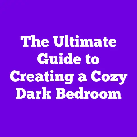 The Ultimate Guide to Creating a Cozy Dark Bedroom