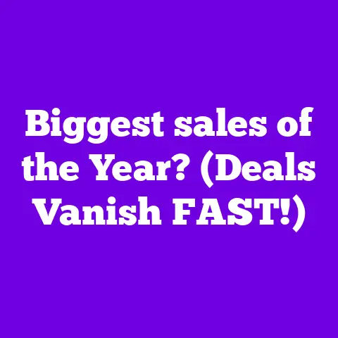 Biggest sales of the Year? (Deals Vanish FAST!)