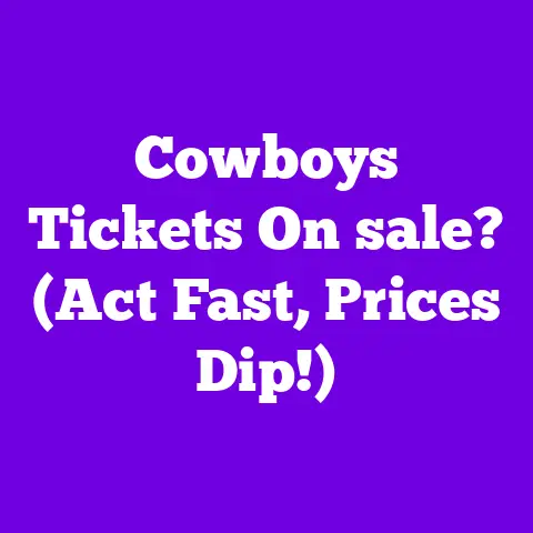Cowboys Tickets On sale? (Act Fast, Prices Dip!)