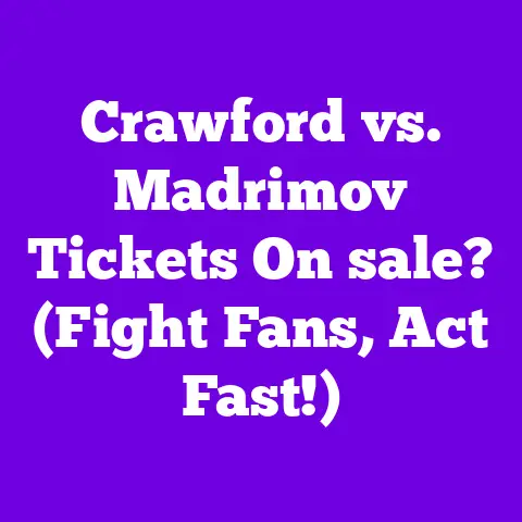 Crawford vs. Madrimov Tickets On sale? (Fight Fans, Act Fast!)