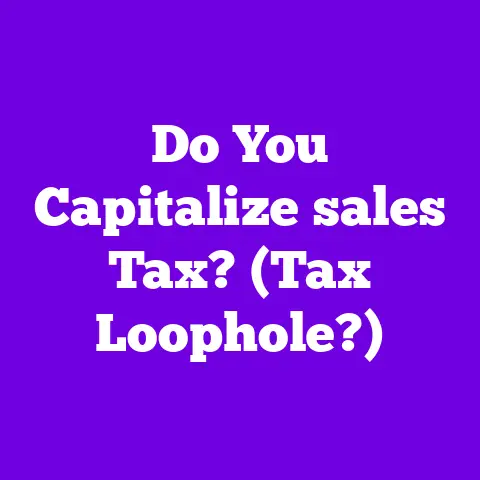 Do You Capitalize sales Tax? (Tax Loophole?)