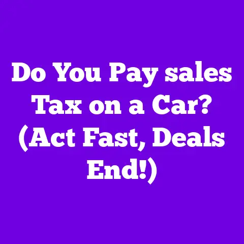 Do You Pay sales Tax on a Car? (Act Fast, Deals End!)