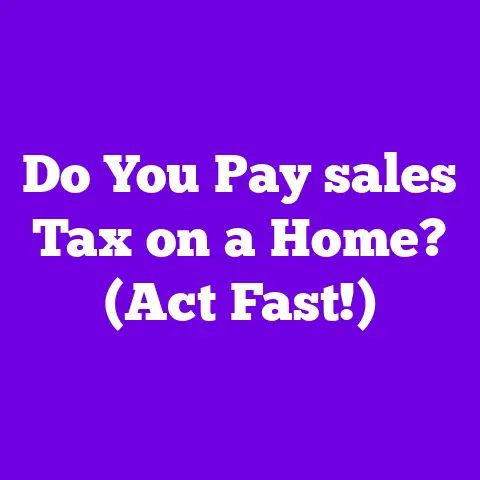 Do You Pay sales Tax on a Home? (Act Fast!)