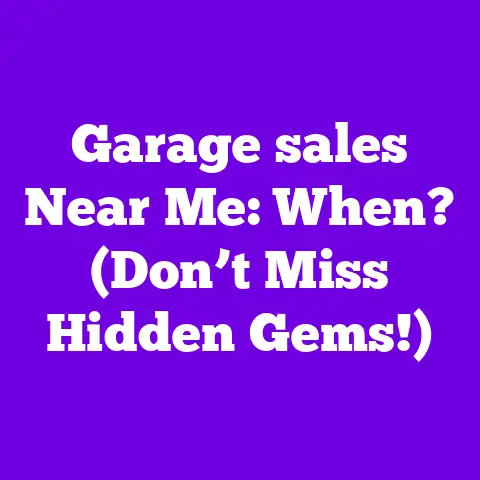 Garage sales Near Me: When? (Don’t Miss Hidden Gems!)