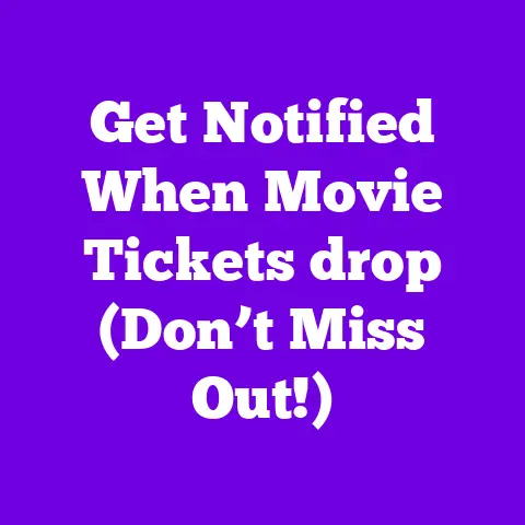 Get Notified When Movie Tickets drop (Don’t Miss Out!)