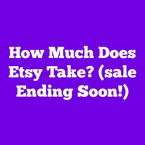 How Much Does Etsy Take? (sale Ending Soon!)