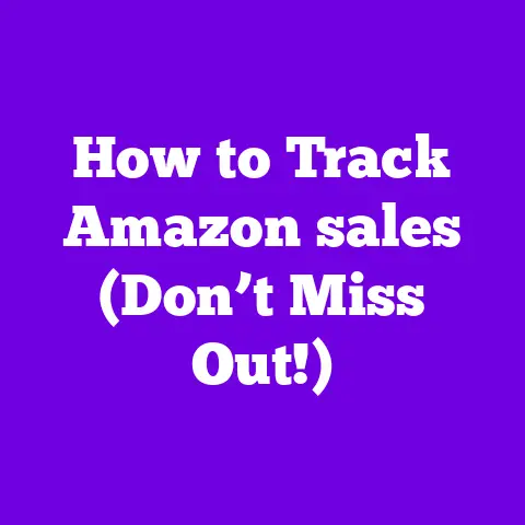 How to Track Amazon sales (Don’t Miss Out!)