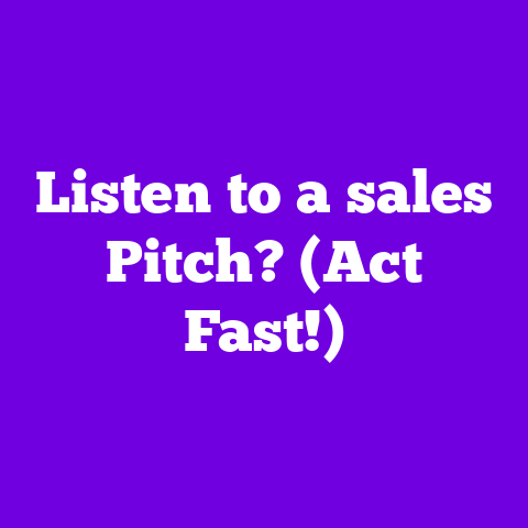 Listen to a sales Pitch? (Act Fast!)