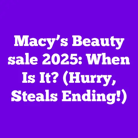 Macy’s Beauty sale 2025: When Is It? (Hurry, Steals Ending!)