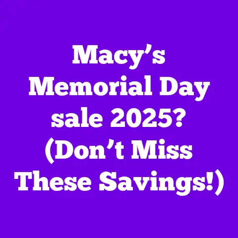 Macy’s Memorial Day sale 2025? (Don’t Miss These Savings!)