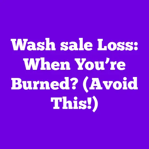 Wash sale Loss: When You’re Burned? (Avoid This!)
