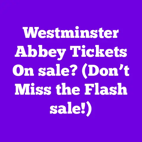 Westminster Abbey Tickets On sale? (Don’t Miss the Flash sale!)