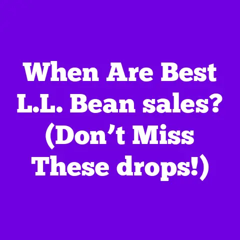 When Are Best L.L. Bean sales? (Don’t Miss These drops!)