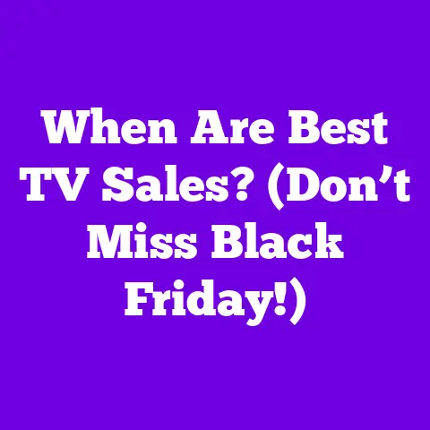 When Are Best TV Sales? (Don’t Miss Black Friday!)