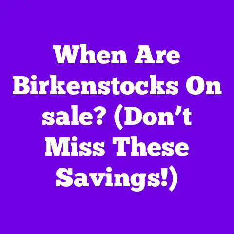When Are Birkenstocks On sale? (Don’t Miss These Savings!)