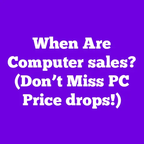 When Are Computer sales? (Don’t Miss PC Price drops!)