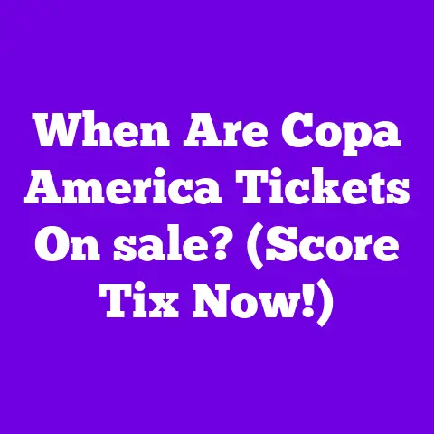 When Are Copa America Tickets On sale? (Score Tix Now!)