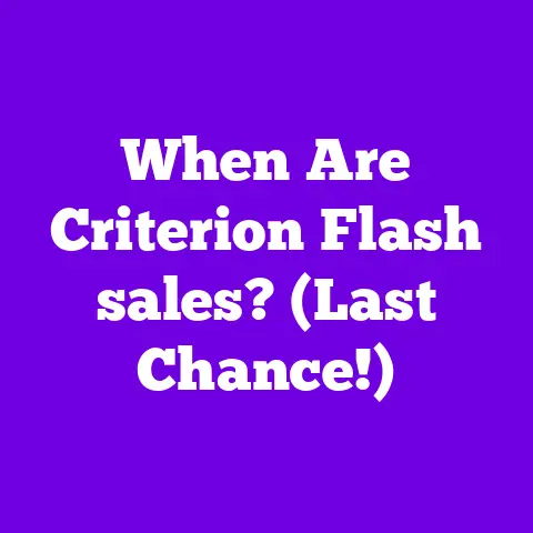 When Are Criterion Flash sales? (Last Chance!)