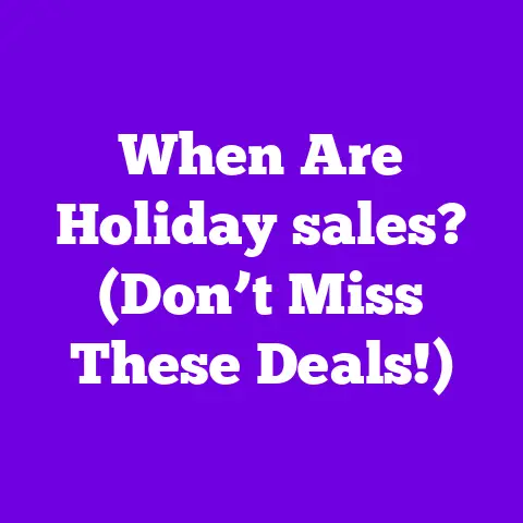 When Are Holiday sales? (Don’t Miss These Deals!)