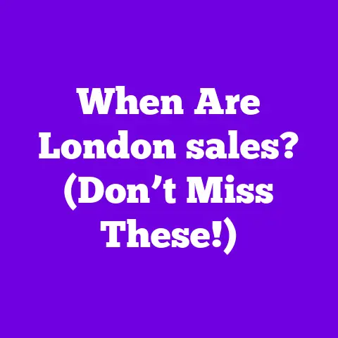When Are London sales? (Don’t Miss These!)