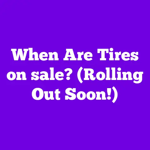 When Are Tires on sale? (Rolling Out Soon!)