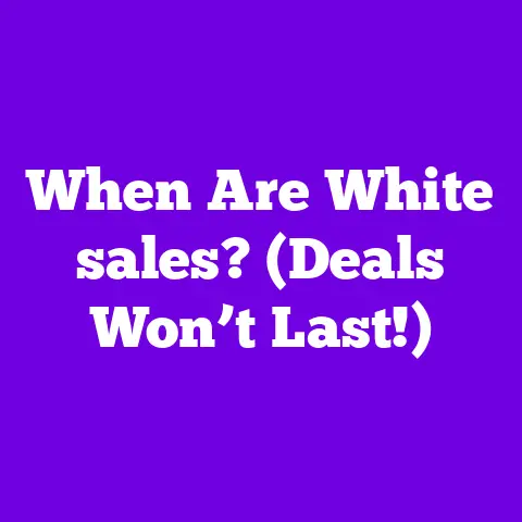 When Are White sales? (Deals Won’t Last!)
