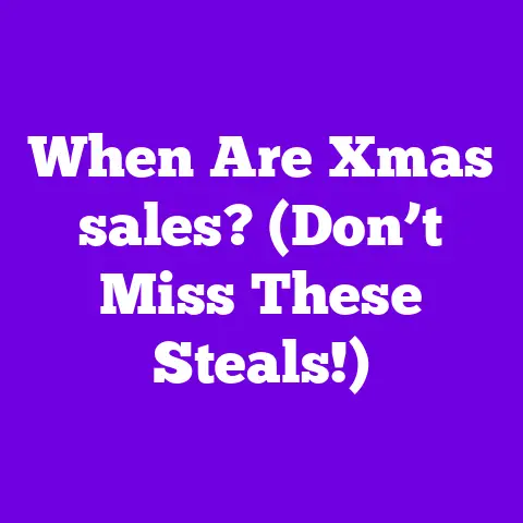 When Are Xmas sales? (Don’t Miss These Steals!)