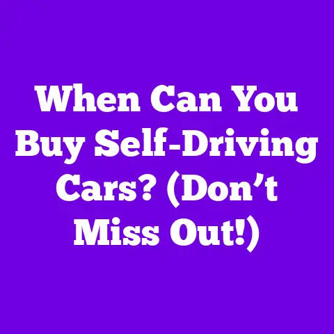 When Can You Buy Self-Driving Cars? (Don’t Miss Out!)